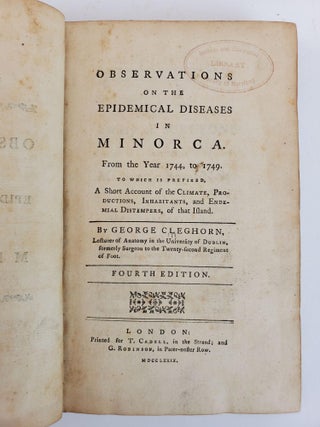 OBSERVATIONS ON THE EPIDEMICAL DISEASES IN MINORCA FROM THE YEAR 1744, TO 1749. TO WHICH IS PREFIXED, A SHORT ACCOUNT OF THE CLIMATE, PRODUCTIONS, INHABITANTS, AND ENDEMIAL DISTEMPERS, OF THAT ISLAND.