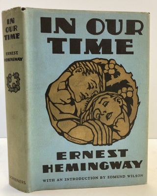 1356963 IN OUR TIME. Ernest Hemingway, Edmund Wilson