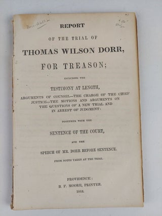 1357008 Report of the Trial of Thomas Wilson Dorr, For Treason; Including the Testimony at...