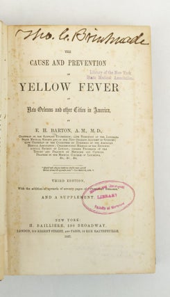 THE CAUSE AND PREVENTION OF YELLOW FEVER AT NEW ORLEANS AND OTHER CITIES IN AMERICA [Inscribed]