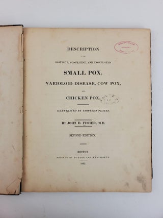 DESCRIPTION OF THE DISTINCT, CONFLUENT, AND INOCULATED SMALL POX, VARIOLOID DISEASE, COW POX, AND CHICKEN POX