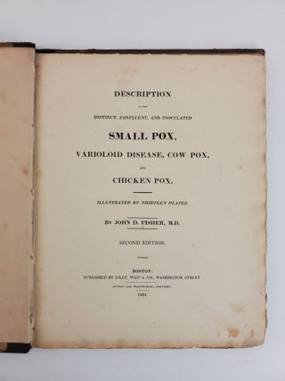 DESCRIPTION OF THE DISTINCT, CONFLUENT, AND INOCULATED SMALL POX, VARIOLOID DISEASE, COW POX, AND CHICKEN POX