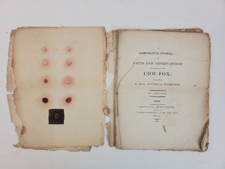 A COMPARATIVE STATEMENT OF FACTS AND OBSERVATIONS RELATIVE TO THE COW-POX, PUBLISHED BY DOCTORS JENNER AND WOODVILLE