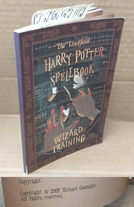 1357113 The Unofficial Harry Potter Spell Book: Wizard Training. Michael Gonzalez