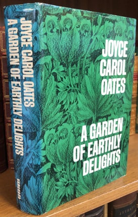 1357162 A GARDEN OF EARTHLY DELIGHTS [SIGNED]. Joyce Carol Oates