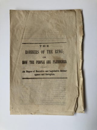1357204 THE ROBBERS OF THE RING; OR, HOW THE PEOPLE ARE PLUNDERED. AN EXPOSE OF EXECUTIVE AND...