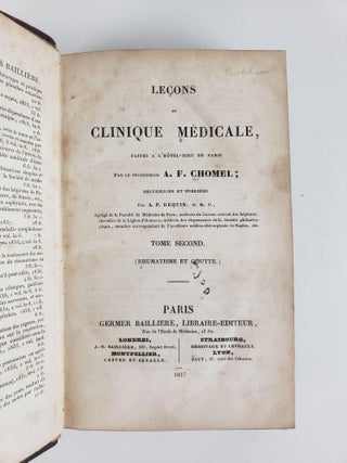LECONS DE CLINIQUE MEDICALE, FAITES A L'HOTEL-DIEU DE PARIS PAR LE PROFESSEUR A. F. CHOMEL, RECUEILLIES ET PUBLIEES SOUS SEX YEUX [THREE VOLUMES] (VOLUMES 1 AND 2 ONLY) FIEVRE TYPHOIDE; RHUMATISME ET GOUTTE