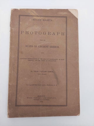 1357283 STATE RIGHTS: A PHOTOGRAPH FROM THE RUINS OF ANCIENT GREECE, WITH APPENDED DISSERTATIONS...