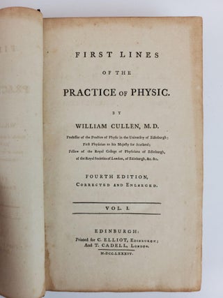 FIRST LINES OF THE PRACTICE OF PHYSIC. IN FOUR VOLUMES