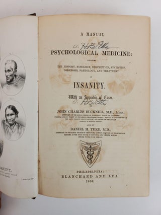 A MANUAL OF PSYCHOLOGICAL MEDICINE: CONTAINING THE HISTORY, NOSOLOGY, DESCRIPTION, STATISTICS, DIAGNOSIS, PATHOLOGY, AND TREATMENT OF INSANITY. WITH AN APPENDIX OF CASES.