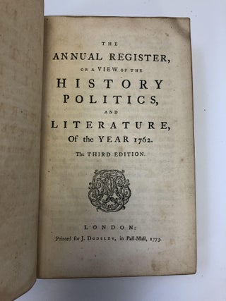 THE ANNUAL REGISTER, OR A VIEW OF THE HISTORY POLITICS, AND LITERATURE, OF THE YEAR 1762. VOL. V