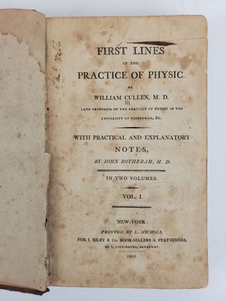 FIRST LINES OF THE PRACTICE OF PHYSIC. WITH PRACTICAL AND EXPLANATORY NOTES. IN TWO VOLUMES