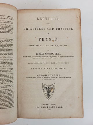 LECTURES ON THE PRINCIPLES AND PRACTICE OF PHYSIC; DELIVERED AT KING'S COLLEGE, LONDON, REVISED WITH ADDITIONS