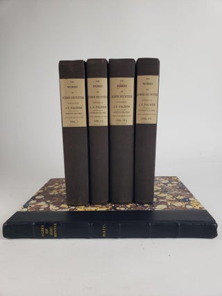 1357396 THE WORKS OF JOHN HUNTER, F. R. S. WITH NOTES. IN FOUR VOLUMES, ILLUSTRATED BY A VOLUME...