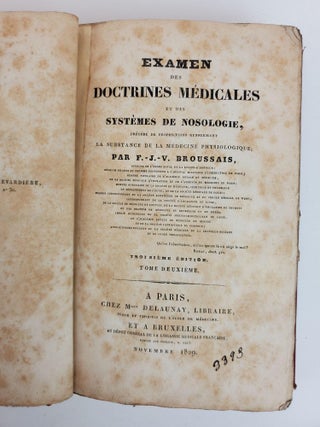 EXAMEN DES DOCTRINES MEDICALES ET DES SYSTEMES DE NOSOLOGIE, PRECEDE DE PROPOSITIONS RENFERMENT LA SUBSTANCE DE LA MEDICINE PHYSIOLOGIQUE