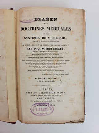 EXAMEN DES DOCTRINES MEDICALES ET DES SYSTEMES DE NOSOLOGIE, PRECEDE DE PROPOSITIONS RENFERMENT LA SUBSTANCE DE LA MEDICINE PHYSIOLOGIQUE