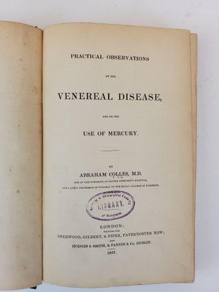 PRACTICAL OBSERVATIONS ON THE VENEREAL DISEASE, AND ON THE USE OF MERCURY