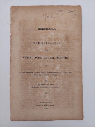 1357535 MEMORIAL OF THE DELEGATES OF THE UNITED AGRICULTURAL SOCIETIES OF PRINCE GEORGE, SUSSEX,...