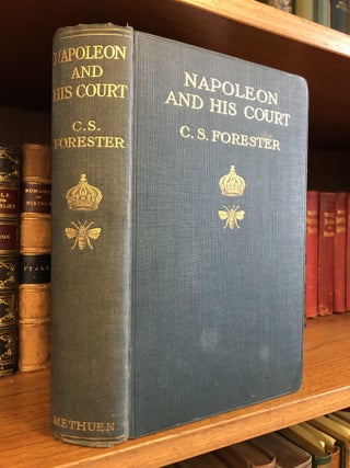 1357557 NAPOLEON AND HIS COURT. C. S. Forester