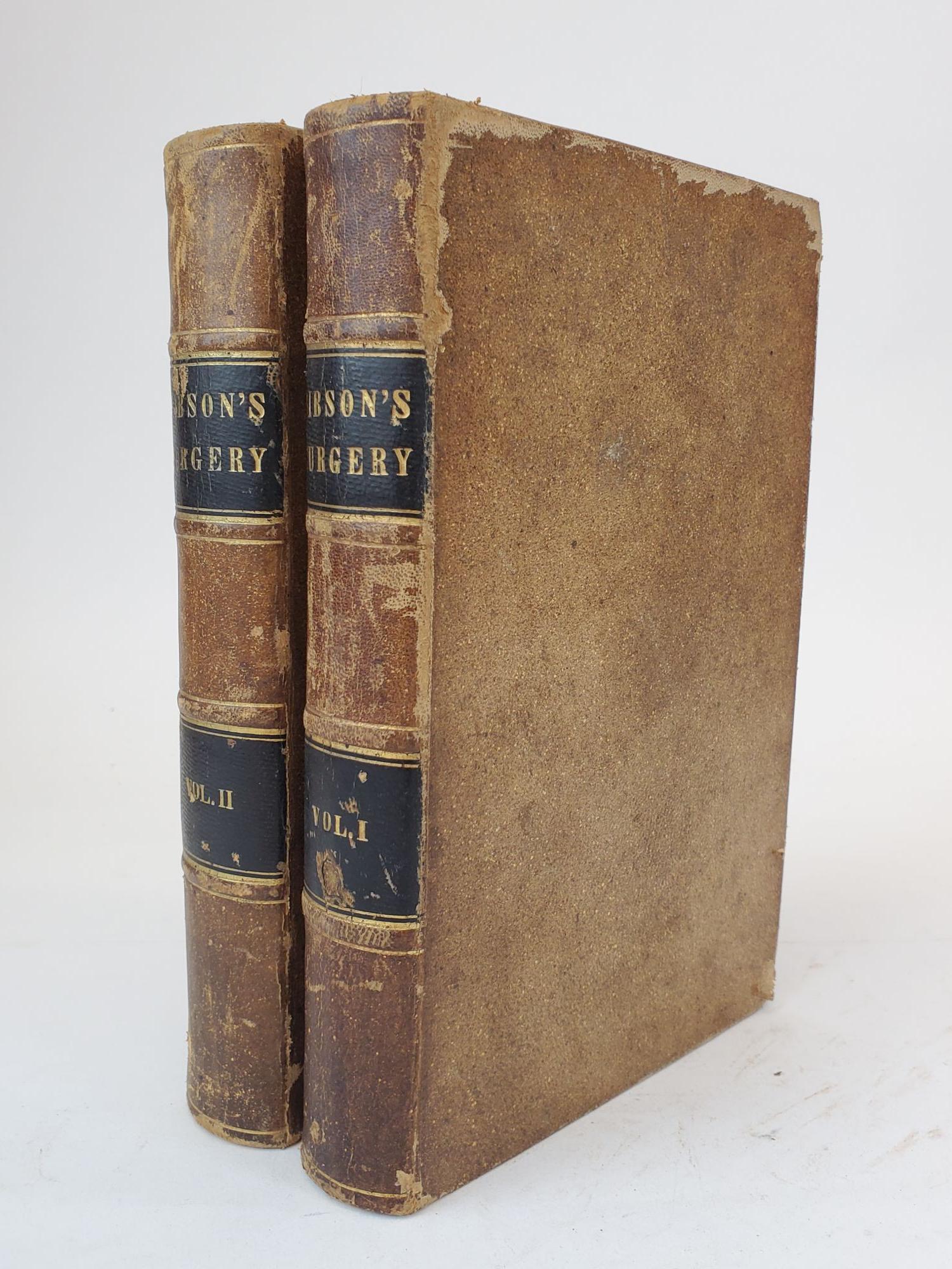 1357597 INSTITUTES AND PRACTICE OF SURGERY: BEING OUTLINES OF A COURSE OF LECTURES. IN TWO VOLUMES. William Gibson.