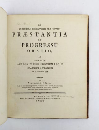 DE CHIRURGIAE RECENTIORIS PRAE VETERI PRAESTANTIA ET PROGRESSU ORATIO, AD SOLENNEM ACADEMIAE CHIRURORUM REGIAE INAUGURATIONEM DIE 25 OCTOBRIS 1787