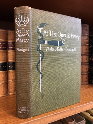 1357696 AT THE MERCY OF THE QUEEN. Mabel Fuller Blodgett, Henry Sandham