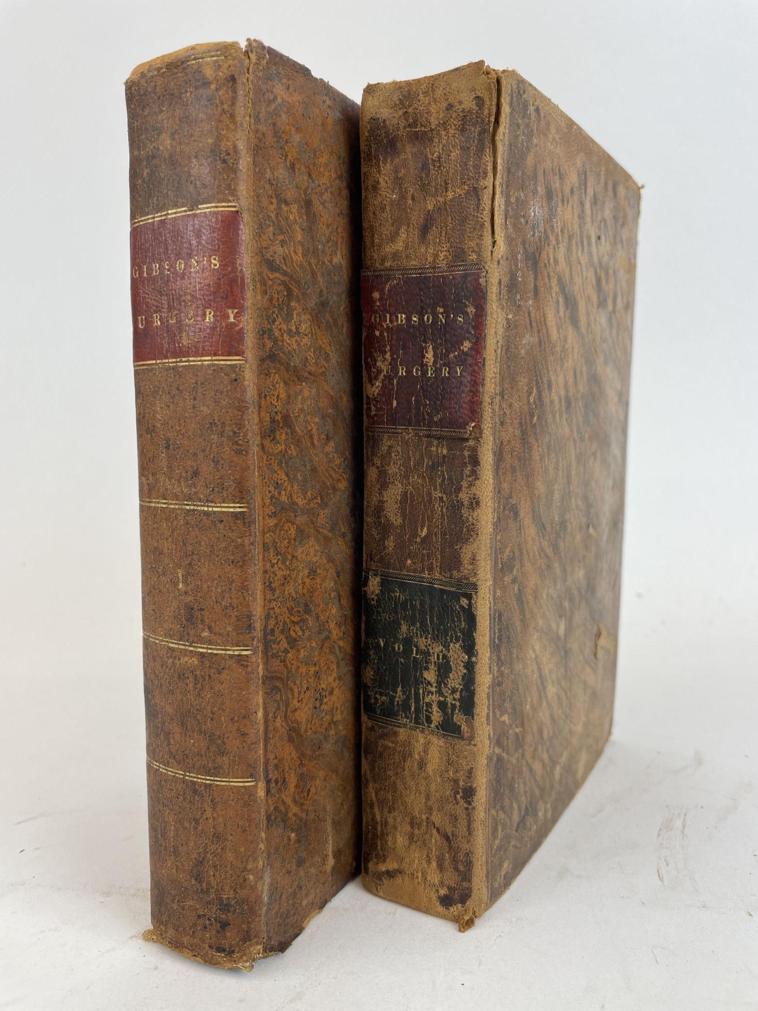1357747 THE INSTITUTES AND PRACTICE OF SURGERY: BEING THE OUTLINES OF A COURSE OF LECTURES [IN TWO VOLUMES]. William Gibson.