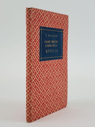 1357765 RICERCHE FISIOLOGICHE E MEDICHE SOPRA LE CAUSE, SINTOMI E CURA, DELLA RENELLA. F. Magendie