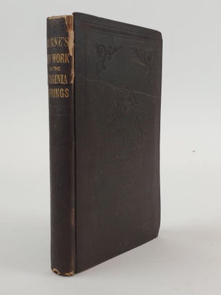 1357807 THE MINERAL SPRINGS OF VIRGINIA: WITH REMARKS ON THEIR USE, THE DISEASES TO WHICH THEY...