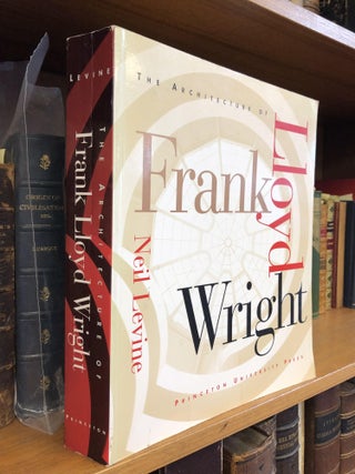 1357852 THE ARCHITECTURE OF FRANK LLOYD WRIGHT. Neil Levine
