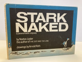 1357962 STARK NAKED - A PARANOMASTIC ODYSSEY. Norton Juster, Arnold Roth