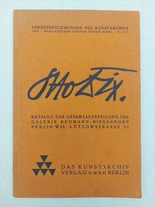 1357980 Otto Dix. Katalog Der Gesamtausstellung 1926 Galerie Neumann-Nierendorf Berlin W35,...