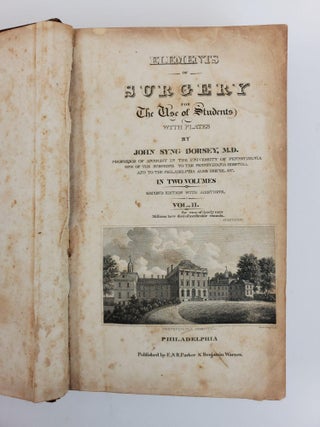 ELEMENTS OF SURGERY FOR THE USE OF STUDENTS. WITH PLATES. IN TWO VOLUMES (VOLUME TWO ONLY)