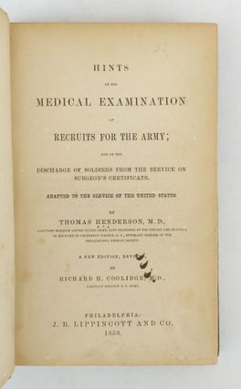 HINTS ON THE MEDICAL EXAMINATION OF RECRUITS FOR THE ARMY; AND ON THE DISCHARGE OF SOLDIERS FROM THE SERVICE ON SURGEON'S CERTIFICATE. ADAPTED TO THE SERVICE OF THE UNITED STATES.