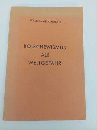 1358168 BOLSCHEWISMUS ALS WELTGEFAHR. Waldemar Gurian