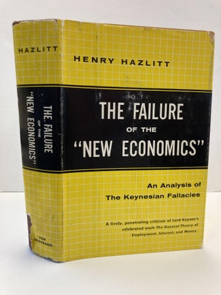 1358301 THE FAILURE OF THE "NEW ECONOMICS" [SIGNED]. Henry Hazlitt
