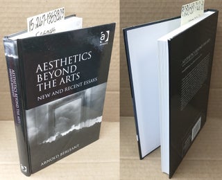1358323 Aesthetics Beyond the Arts: New and Recent Essays. Arnold Berleant