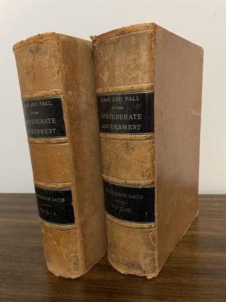 1358342 THE RISE AND FALL OF THE CONFEDERATE GOVERNMENT [Two Volumes, Complete]. Jefferson Davis
