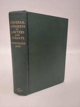 1358450 OFFICIAL REPORT OF THE UNIVERSAL CONGRESS OF LAWYERS AND JURISTS HELD AT ST. LOUIS,...