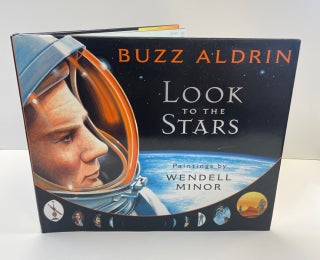 1358457 LOOK TO THE STARS [SIGNED]. Buzz Aldrin, Wendell Minor