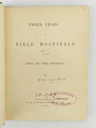 THREE YEARS IN FIELD HOSPITALS OF THE ARMY OF THE POTOMAC BY MRS. H.