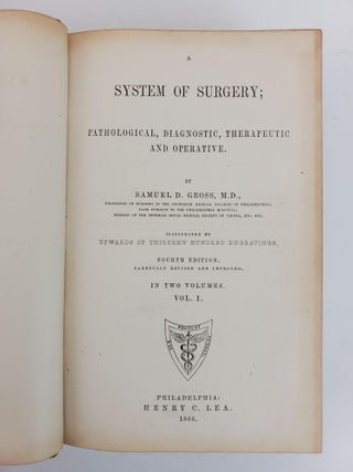 A SYSTEM OF SURGERY; PATHOLOGICAL, DIAGNOSTIC, THERAPEUTIC, AND OPERATIVE. ILLUSTRATED BY UPWARDS OF THIRTEEN HUNDRED ENGRAVINGS [TWO VOLUMES]