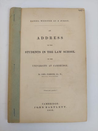 1358654 DANIEL WEBSTER AS A JURIST: AN ADDRESS TO THE STUDENTS IN THE LAW SCHOOL OF THE...