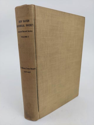 NEW HAVEN COLONY HISTORICAL SOCIETY: ANCIENT TOWN RECORDS VOLUMES I-III [3 VOLUMES]