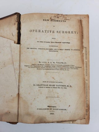 NEW ELEMENTS OF OPERATIVE SURGERY; WITH AN ATLAS OF NEARLY THREE HUNDRED ENGRAVINGS, REPRESENTING THE PRINCIPAL OPERATIVE PROCESSES, AND A GREAT NUMBER OF SURGICAL INSTRUMENTS (ONE VOLUME ONLY)