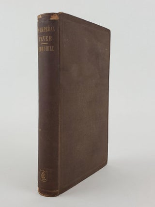 1358704 ESSAYS ON THE PUERPERAL FEVER AND OTHER DISEASES PECULIAR TO WOMEN. SELECTED FROM THE...