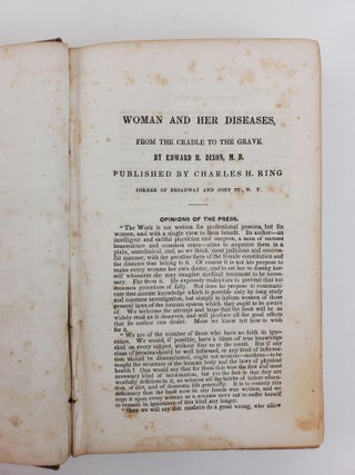 WOMAN, AND HER DISEASES, FROM THE CRADLE TO THE GRAVE: ADAPTED EXCLUSIVELY TO HER INSTRUCTION IN THE PHYSIOLOGY OF HER SYSTEM, AND ALL THE DISEASES OF HER CRITICAL PERIODS.