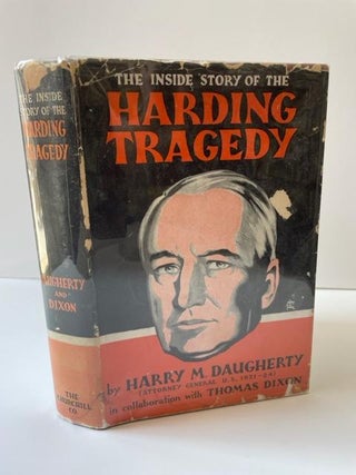 1358791 THE INSIDE STORY OF THE HARDING TRAGEDY. Harry M. Daugherty, Thomas Dixon