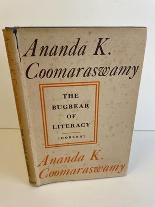 1358898 THE BUGBEAR OF LITERACY. Ananda K. Coomaraswamy, Robert Allerton Parker