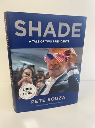 1358948 SHADE - A TALE OF TWO PRESIDENTS [SIGNED]. Pete Souza